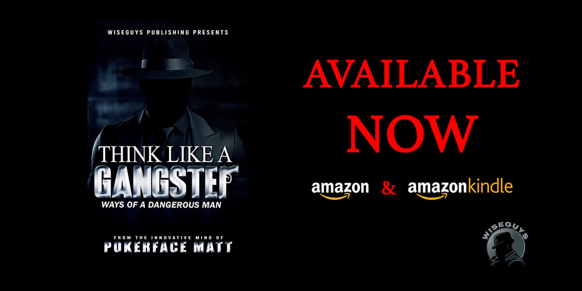 Think Like A Gangster: Ways Of A Dangerous Man